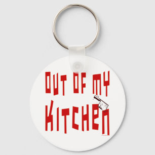 Out of My Kitchen Saying Keychain