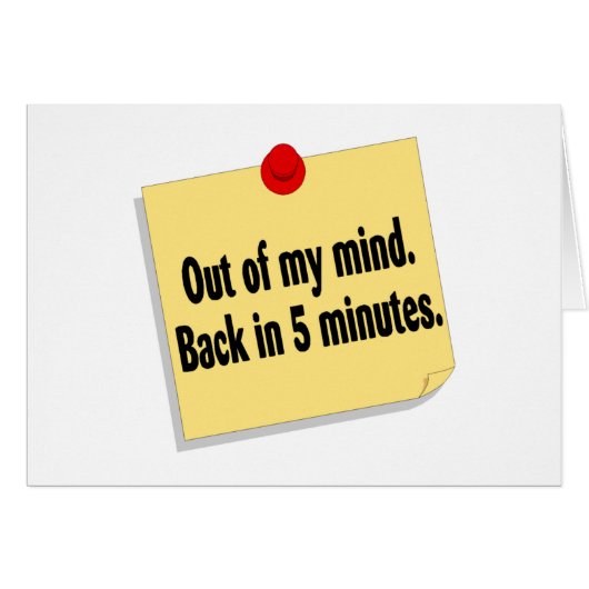 Out Of My Mind Back In 5 Minutes (Front Horizontal)