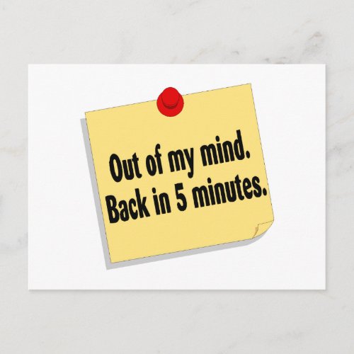 Out Of My Mind Back In 5 Minutes Postcard