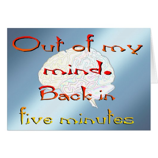 Out of My Mind, Back in five minutes (Front Horizontal)