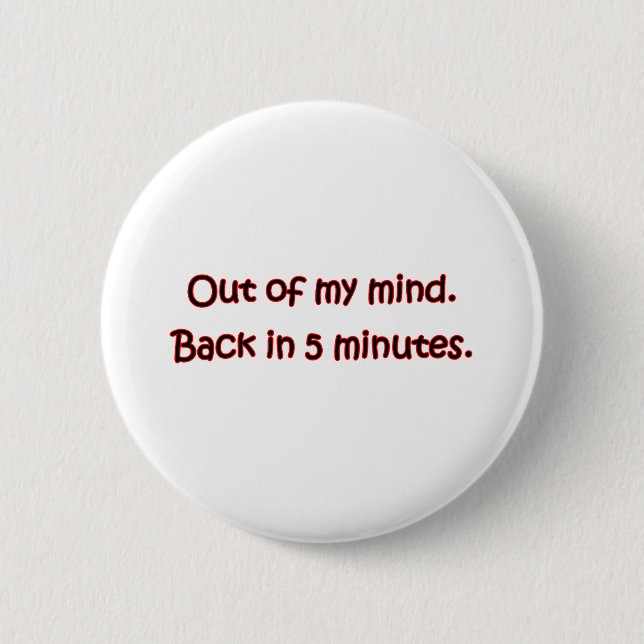 Out Of My Mind Button (Front)