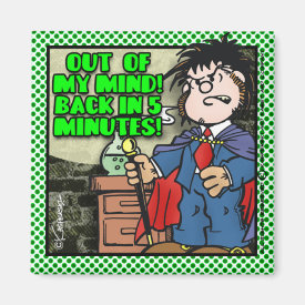 Out Of My Mind Magnet