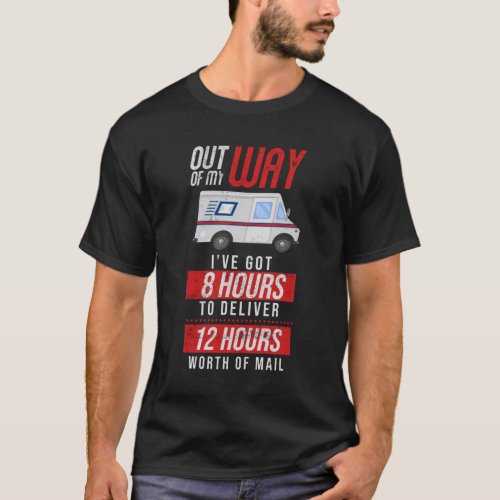 Out Of My Way 8 Hours Postal Worker Ballot Voting T_Shirt