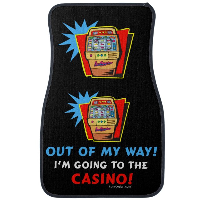 Out of My Way Casino Car Floor Mat (Front)