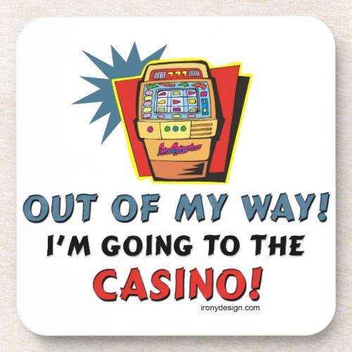 Out of My Way Casino Coaster