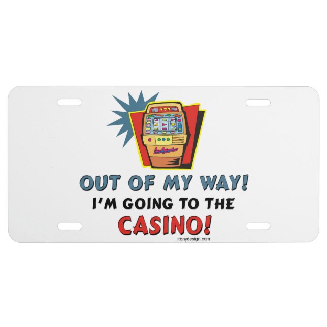 Out of My Way Casino License Plate (Front)