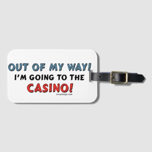 Out of My Way Casino Luggage Tag
