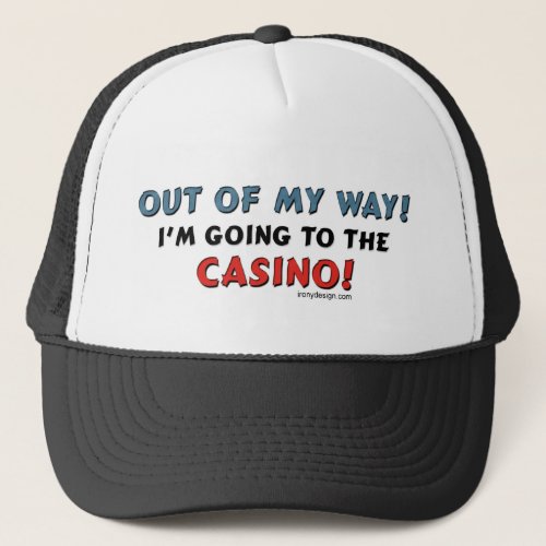 Out of My Way Casino Trucker Hat