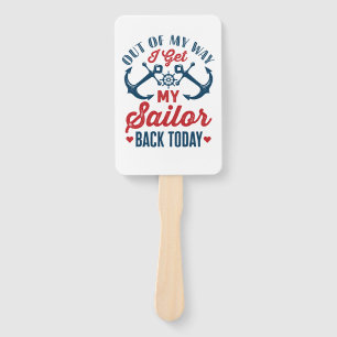Out of My Way I Get My Sailor Back Today Military Hand Fan