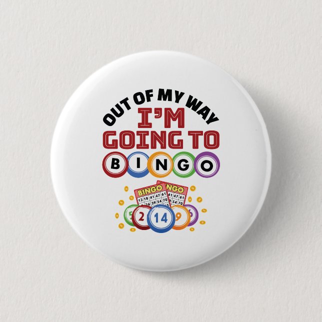 Out of My Way I'm Going to Bingo Button (Front)