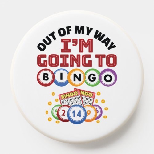 Out of My Way Im Going to Bingo PopSocket