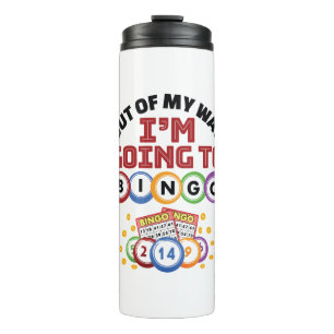 Out of My Way I'm Going to Bingo Thermal Tumbler