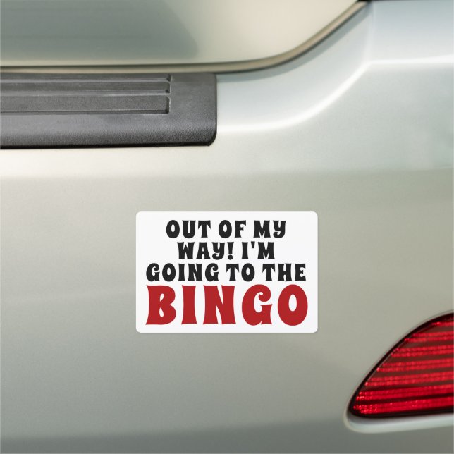 Out of My Way I'm Going to the Bingo Car Magnet (In Situ)