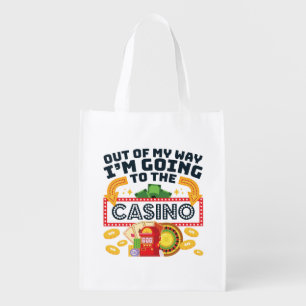 Out of My Way I'm Going to the Casino Gambler Grocery Bag