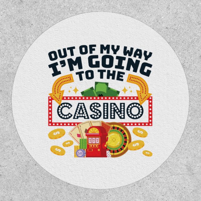 Out of My Way I'm Going to the Casino Gambler Patch (Front)