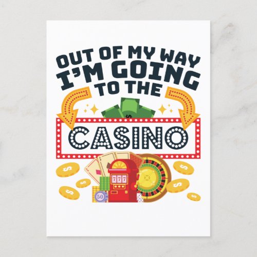 Out of My Way Im Going to the Casino Gambler Postcard