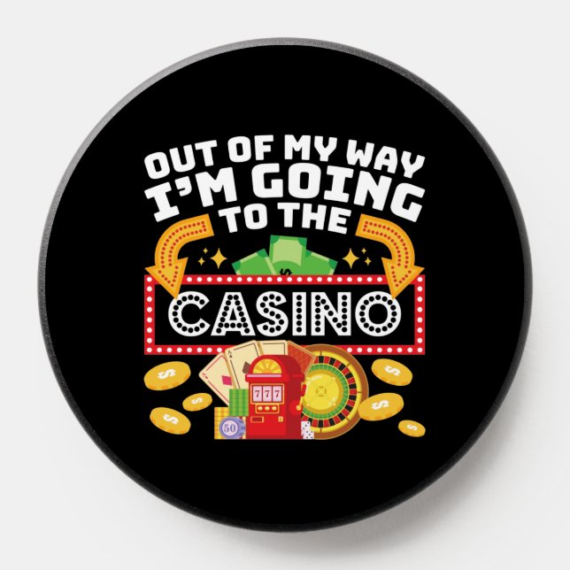 Out of My Way I'm Going to the Casino  PopSocket (Popsocket)