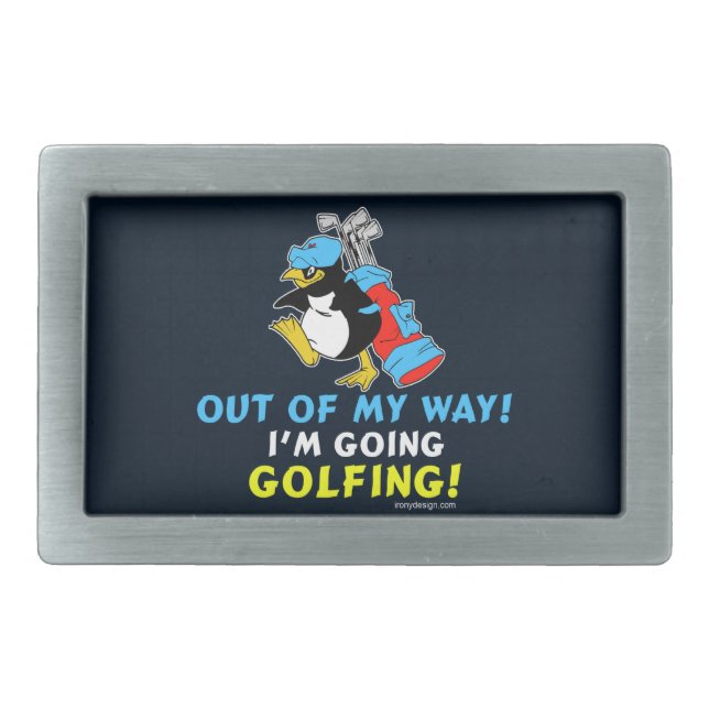 Out of my way, I'm going to the Golfing Rectangular Belt Buckle (Front)