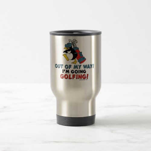 Out of my way Im going to the Golfing Travel Mug