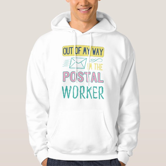 Out Of My Way I'm The Postal Worker Funny Courier  Hoodie (Front)