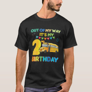 Out Of My Way It's My 2Nd Birthday School Bus Them T-Shirt