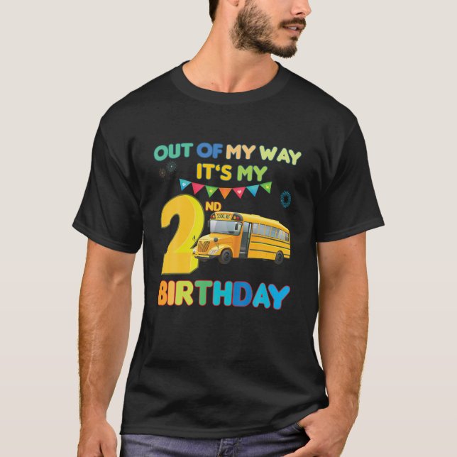 Out Of My Way It's My 2Nd Birthday School Bus Them T-Shirt (Front)