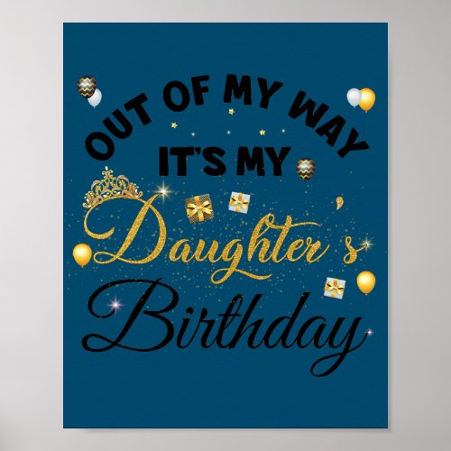 Out of my way Its My Daughters Birthday  Poster