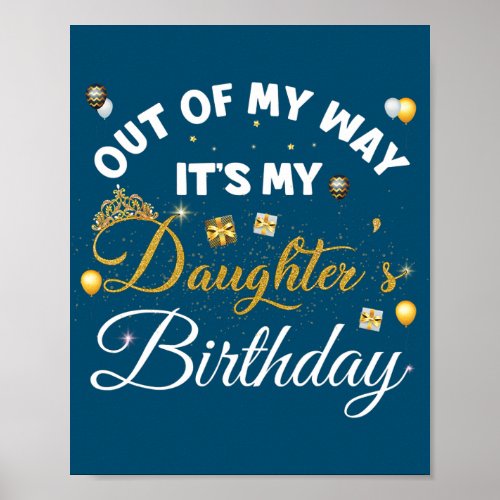 Out of my way Its My Daughters Birthday  Poster