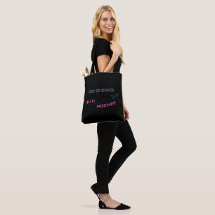 Out of Office. Into Mischief Tote Bag