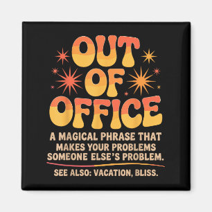 Out Of Office Jokes Sarcastic Quotes Humorous Work Magnet