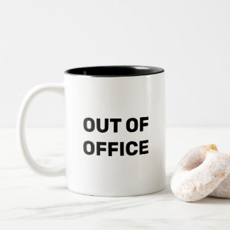 Out of office work from home funny Two-Tone coffee mug