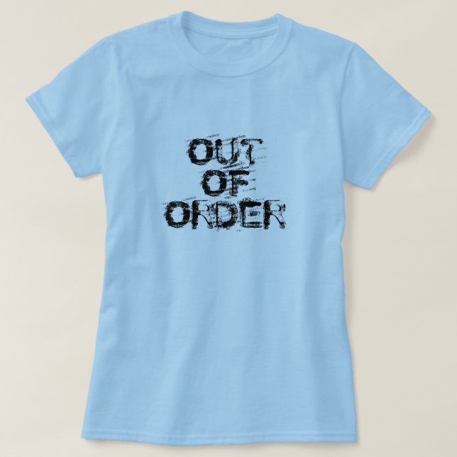 Out of Order Black Text T-Shirt (Design Front)