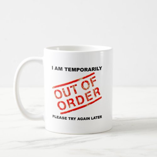 Out of Order Funny Mug