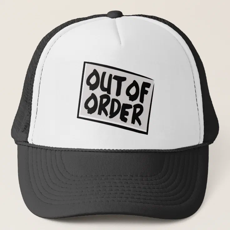 Out Of Order Hat | Zazzle