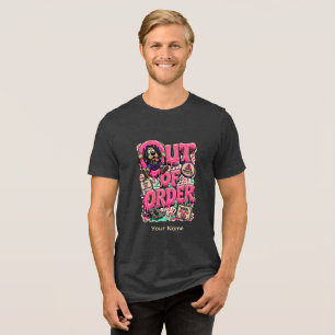 Out of Order Personalized Funny Burnout Humor Tri-Blend Shirt
