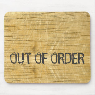 "Out of Order" scribbled on wood Mouse Pad