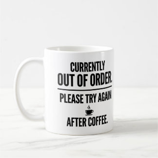 Out of Order Try Again After Coffee Funny Mug