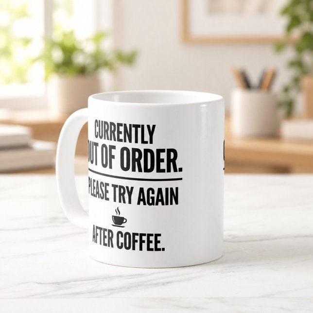 Out of Order Try Again After Coffee Funny Mug (Out of Order Try Again After Coffee Funny Mug — digital mockup.)