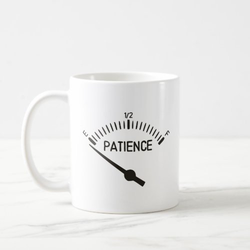 Out of Patience Gas Gauge  Coffee Mug