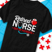 Out of Patients Retired Funny Nurse Retirement
