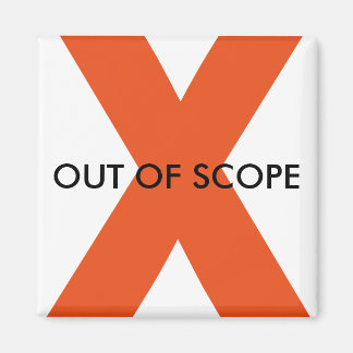 Out Of Scope Magnet