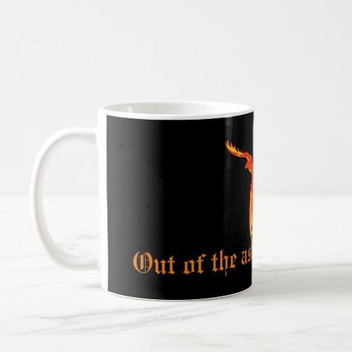 out of the ashes we shall rise coffee mug