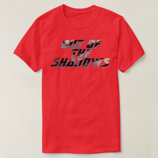 out of the shadows T-Shirt (Design Front)