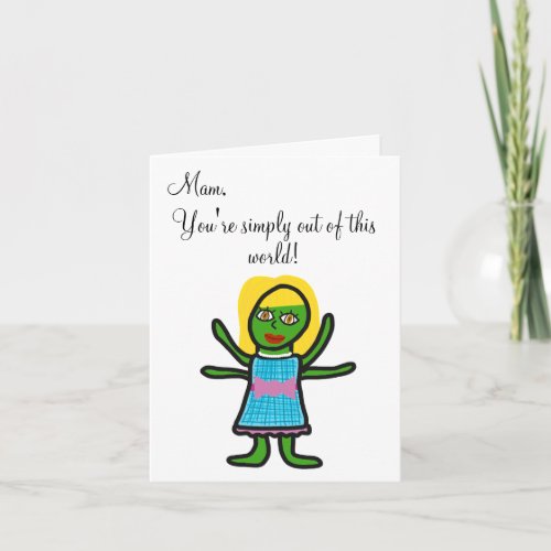 Out of this World Alien Mom Mothers Day Card