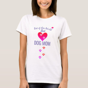 Out of this World Best Dog Mom T-Shirt