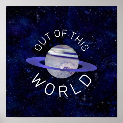 Out of This World Blue Planet Stars Outer Space Poster