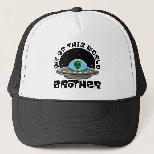 Out Of This World Brother Alien UFO Space Trucker Hat