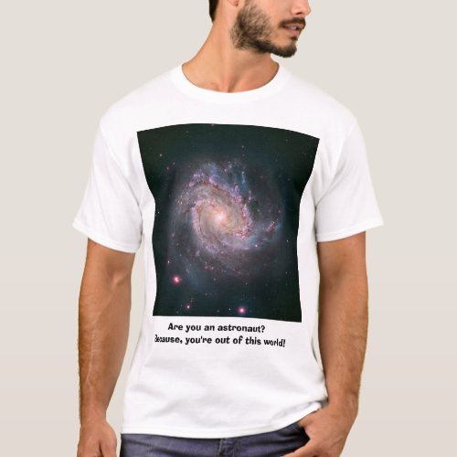Out of This World Cheesy Pickup Line T_Shirt