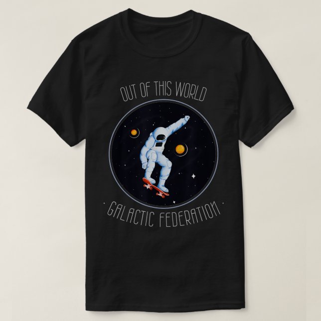 Out of This World Galactic Federation Funny Space  T-Shirt (Design Front)