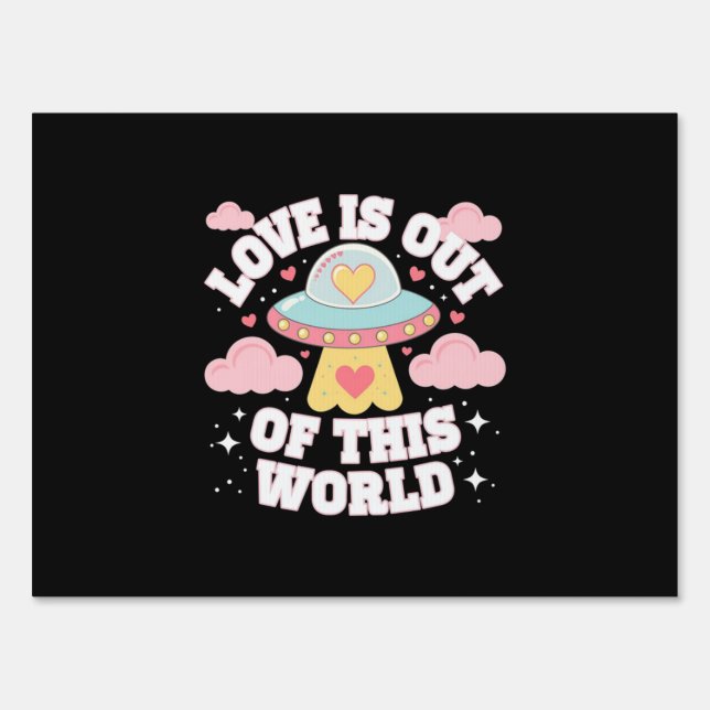 Out of This World Meme Funny Quote Sign (Front)